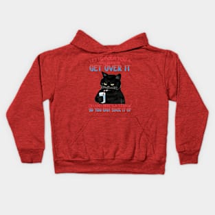 Let Me Pour You A Tall Glass Of Get Over It - Funny Sarcastic Quote Kids Hoodie